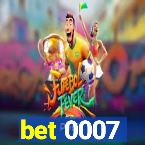 bet 0007